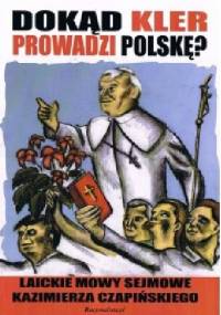 Dokąd kler prowadzi Polskę? Laickie mowy sejmowe - Kazimierz Czapiński