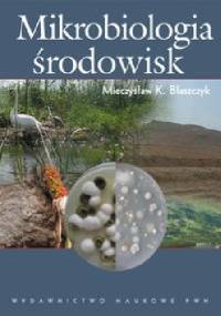Mikrobiologia środowisk - Mieczysław K. Błaszczyk