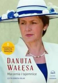 Danuta Wałęsa - Marzenia i tajemnice