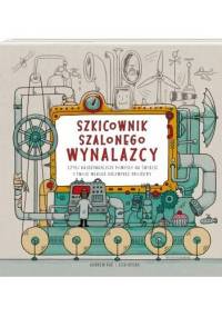 Szkicownik szalonego wynalazcy - Lisa Regan