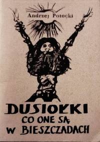 Dusiołki co one są w Bieszczadach - Andrzej Potocki