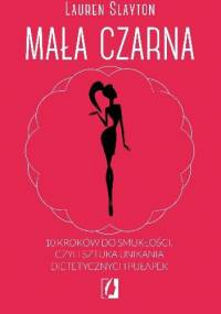 Mała czarna : 10 kroków do smukłości - Lauren Slayton