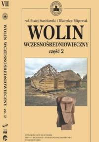 Wolin wczesnośredniowieczny, część 2 - Władysław Filipowiak, Błażej Stanisławski