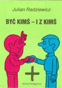 Być kimś - i z kimś - Julian Radziewicz