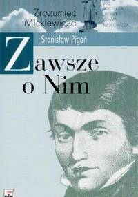 Zawsze o nim. Studia i odczyty o Mickiewiczu. - Stanisław Pigoń