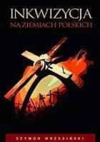 Inkwizycja na ziemiach polskich - Szymon Wrzesiński