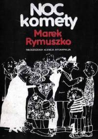 Noc komety - Marek Rymuszko