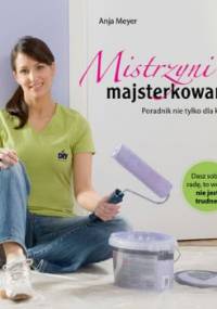 Mistrzyni majsterkowania - Anja Meyer
