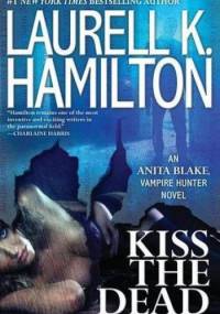 Kiss the Dead - Laurell K. Hamilton