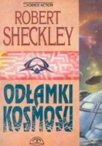 Odłamki kosmosu - Robert Sheckley