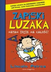 Zapiski luzaka. Natan idzie na całość! - Lincoln Peirce