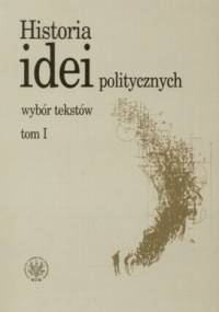 Historia idei politycznych. Wybór tekstów. Tom 1 - praca zbiorowa
