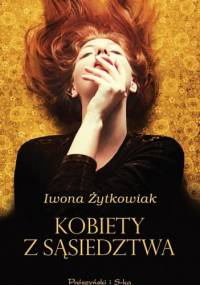 Kobiety z sąsiedztwa - Iwona Małgorzata Żytkowiak