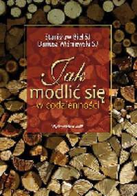 Jak modlić się w codzienności - Stanisław Biel SJ