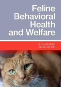 Feline Behavioral Health and Welfare - Ilona Rodan, Sarah Heath