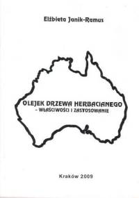 Olejek drzewa herbacianego - właściwości i zastosowanie - Elżbieta Janik-Ramus