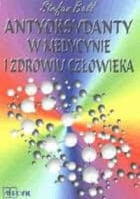 Antyoksydanty w medycynie o zdrowiu człowieka - Stefan Ball