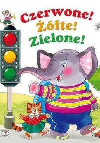 Czerwone! Żółte! Zielone! - praca zbiorowa