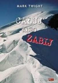 Całuj albo zabij - Mark Twight