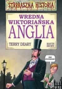 Wredna wiktoriańska Anglia - Terry Deary