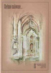 "Chełmno malowane..." IX Ogólnopolskie Warsztaty Plenerowe Studentów Architektury Chełmno 2013