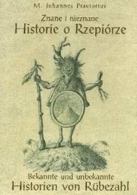 Znane i nieznane historie o Rzepiórze. Bekannte und unbekannte Historien von Rübezahl - M. Johannes Praetorius