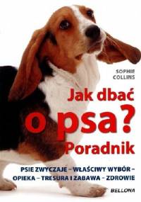 Jak dbać o psa? Poradnik - Sophie Collins