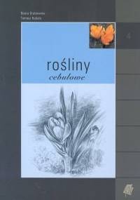 Rośliny cebulowe - Tomasz Kubala, Beata Grabowska