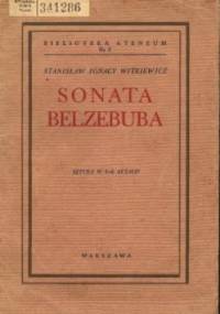Sonata Belzebuba czyli Prawdziwe zdarzenie w Mordowarze - Stanisław Ignacy Witkiewicz