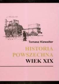 Historia powszechna wiek XIX - Tomasz Kizwalter