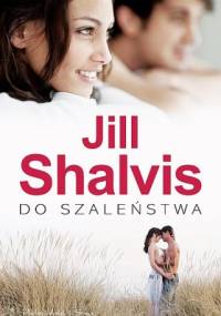 Do szaleństwa - Jill Shalvis