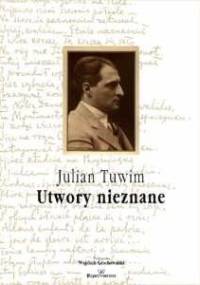 Utwory nieznane - Julian Tuwim