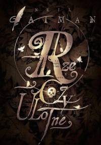 Rzeczy ulotne. Cuda i zmyślenia - Neil Gaiman