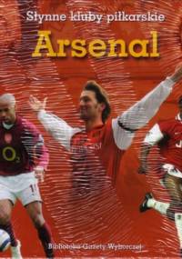 Arsenal. Słynne kluby piłkarskie - Michał Szadkowski