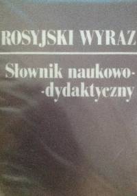 Rosyjski wyraz. Słownik naukowo-dydaktyczny - Jurij Lukszyn