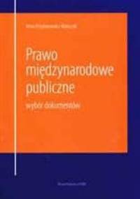 Prawo międzynarodowe publiczne. Wybór dokumentów. - Anna Przyborowska-Klimczak