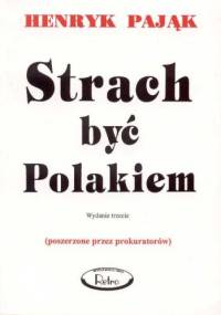 Strach być Polakiem - Henryk Pająk