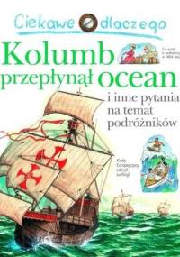 Ciekawe dlaczego Kolumb przepłynął ocean - Rosie Greenwood