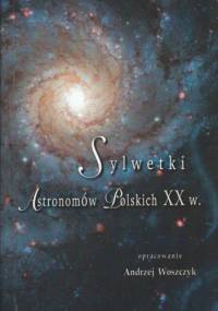 Sylwetki astronomów polskich XX w. - Andrzej Woszczyk