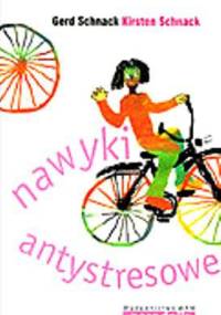 Nawyki antystresowe - Gerd Schnack, Kirsten Schnack