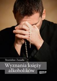 Wyznania księży alkoholików - Stanisław Zasada