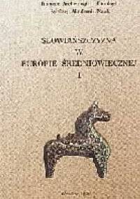 Słowiańszczyzna w Europie średniowiecznej cz. I