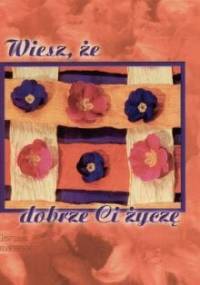 Wiesz, że dobrze Ci życzę - Grzegorz Grochowski