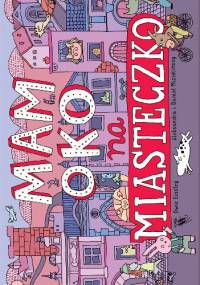 Mam oko na miasteczko - Daniel Mizieliński, Aleksandra Mizielińska