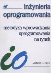 Metodyka wprowadzania oprogramowania na rynek - Bays Michael E.