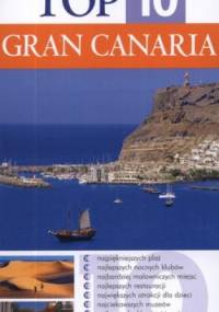 Gran Canaria. Top 10. Przewodnik Wiedza i Życie - Lucy Corne