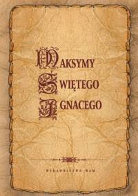Maksymy Świętego Ignacego - św. Ignacy Loyola