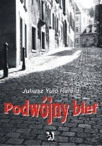 Podwójny blef - Juliusz Yulo Rafeld