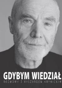 Gdybym wiedział. Rozmowy z Ryszardem Krynickim - Ryszard Krynicki