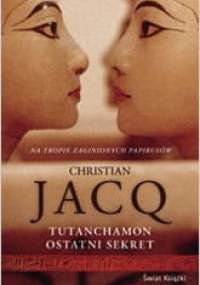 Tutanchamon, ostatni sekret - Christian Jacq